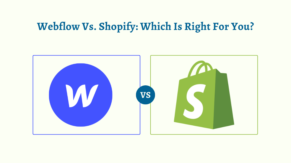Webflow Vs. Shopify Which Is Right For You