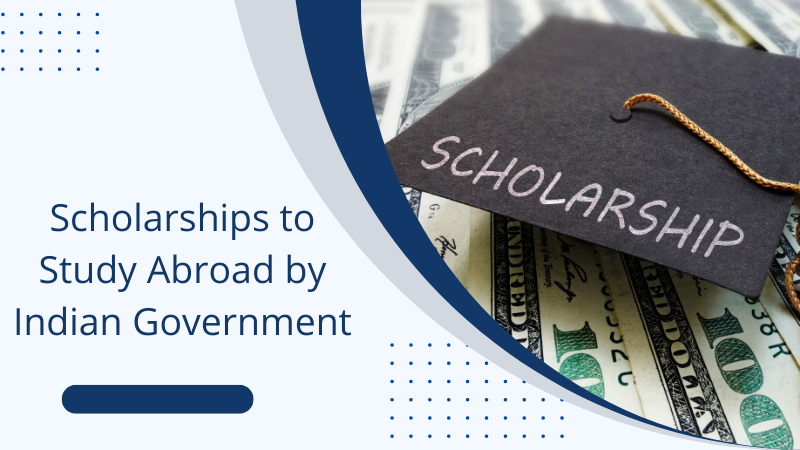 Scholarships to Study Abroad by Indian Government