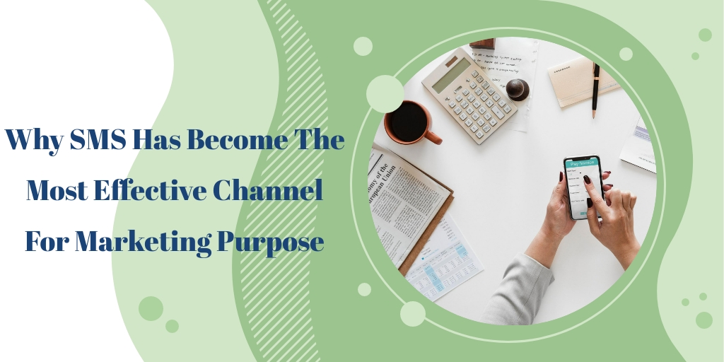 Why SMS has become the most effective channel for Marketing purpose