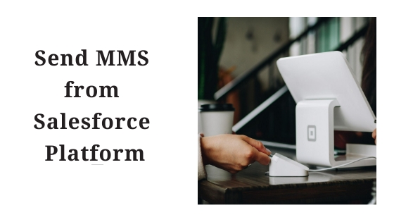 sned-mms-from-salesforce