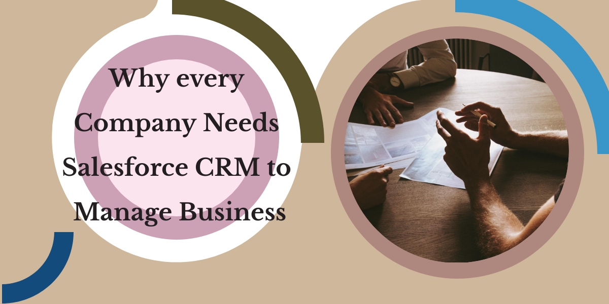 Why every Company Needs Salesforce CRM to Manage Business