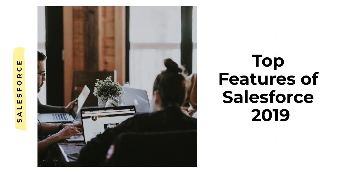Top Features of Salesforce 2019