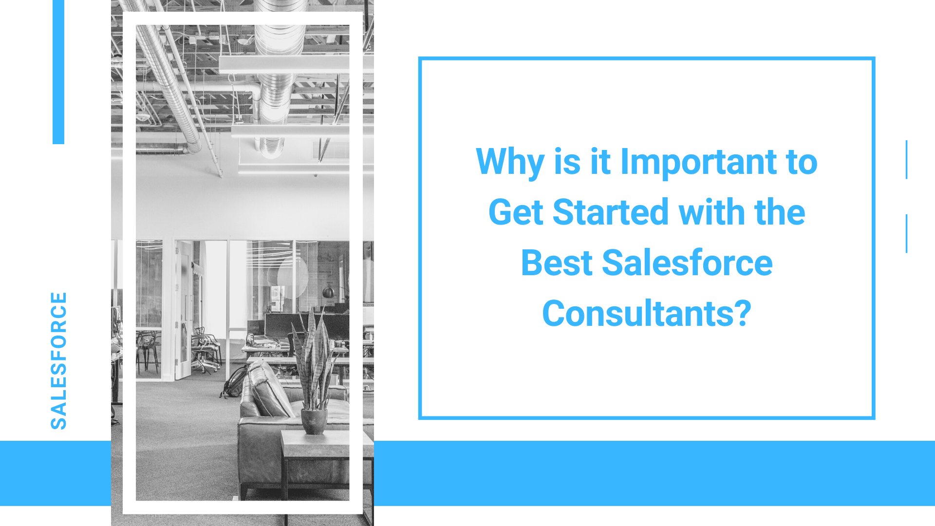 Why is it Important to Get Started with the Best Salesforce Consultants