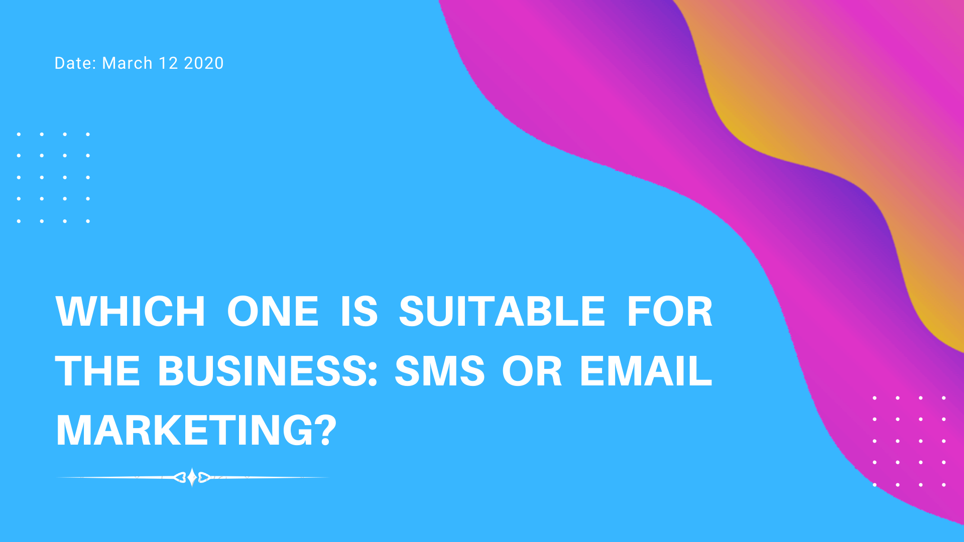 Which one is suitable for the business-SMS or email marketing